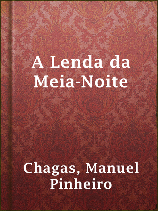 Title details for A Lenda da Meia-Noite by Manuel Pinheiro Chagas - Available